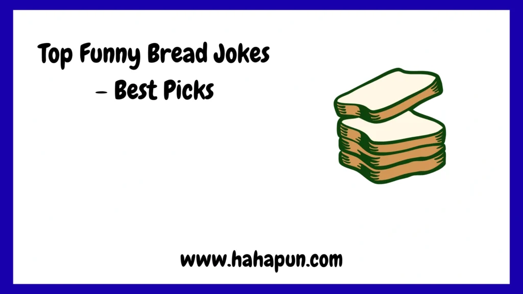Top Funny Bread Jokes – Best Picks