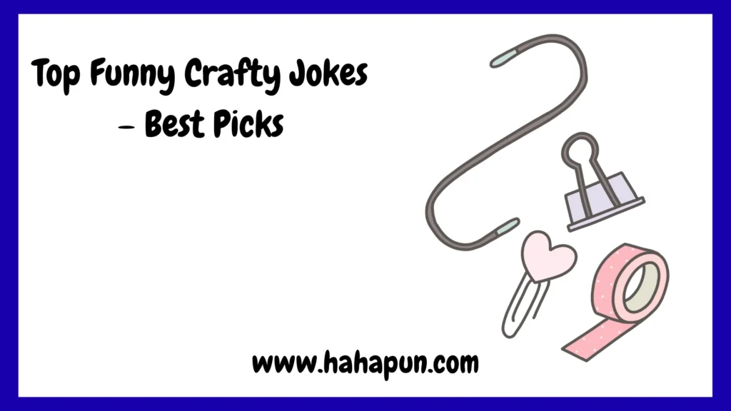 Top Funny Crafty Jokes – Best Picks
