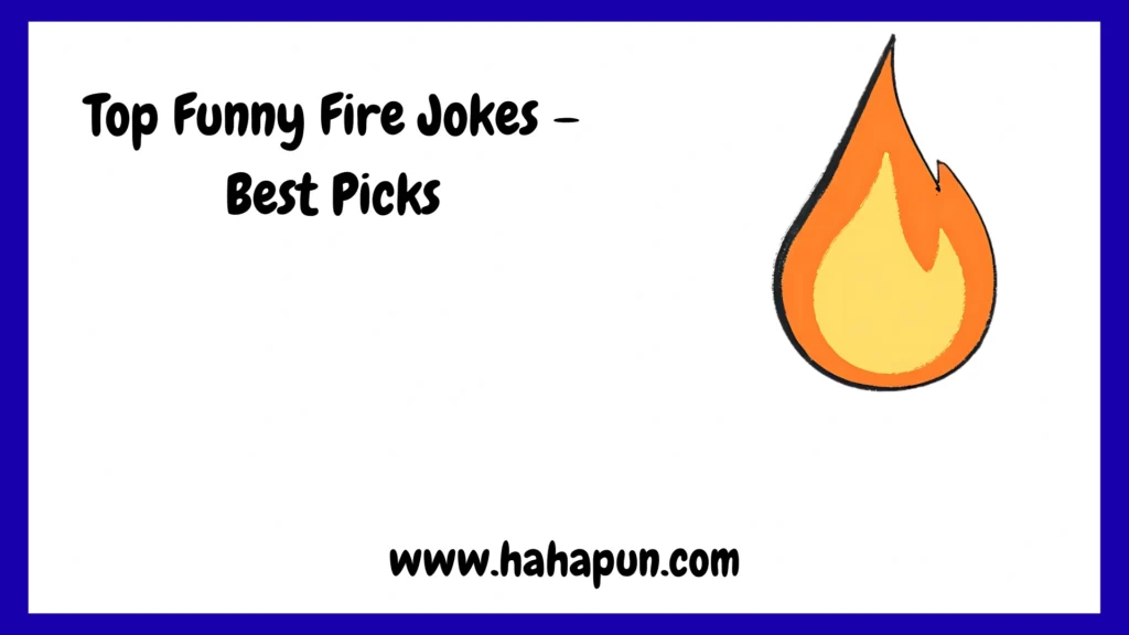 Top Funny Fire Jokes – Best Picks