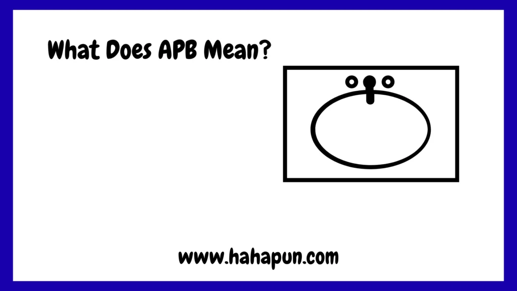 What Does APB Mean?