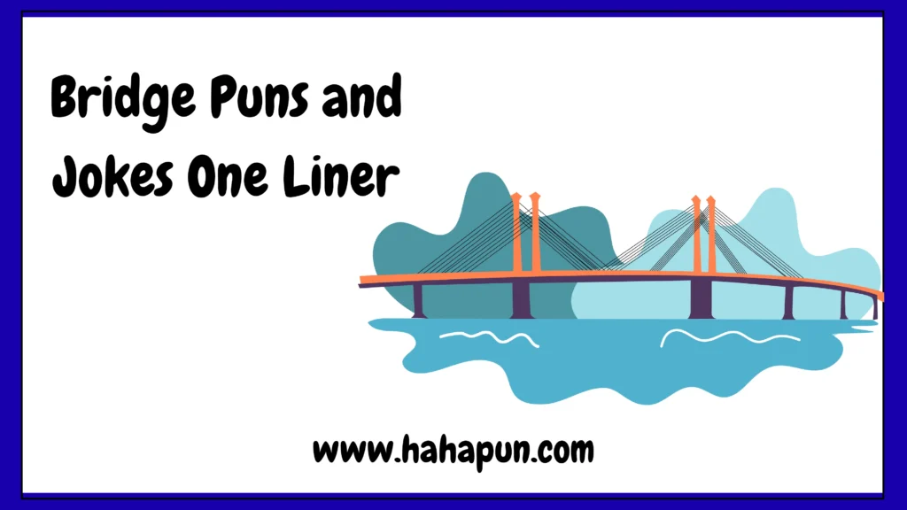 Bridge Puns and Jokes One Liner