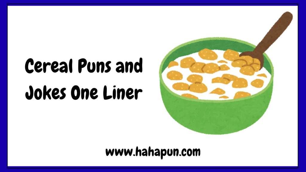 Cereal Puns and Jokes One Liner