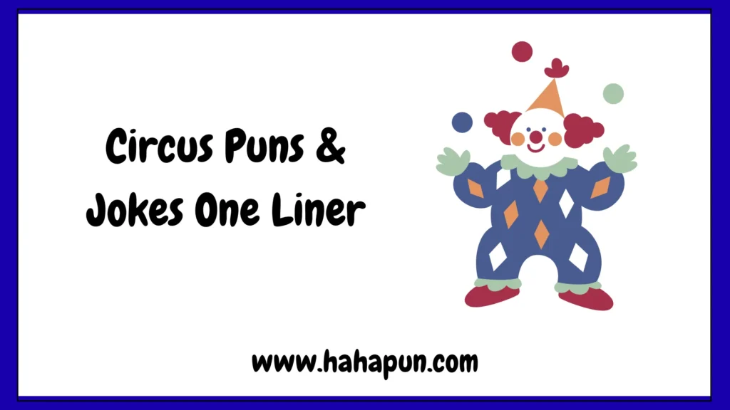 Circus Puns & Jokes One Liner