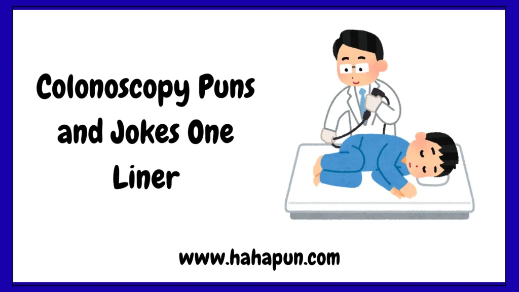 Colonoscopy Puns and Jokes One Liner