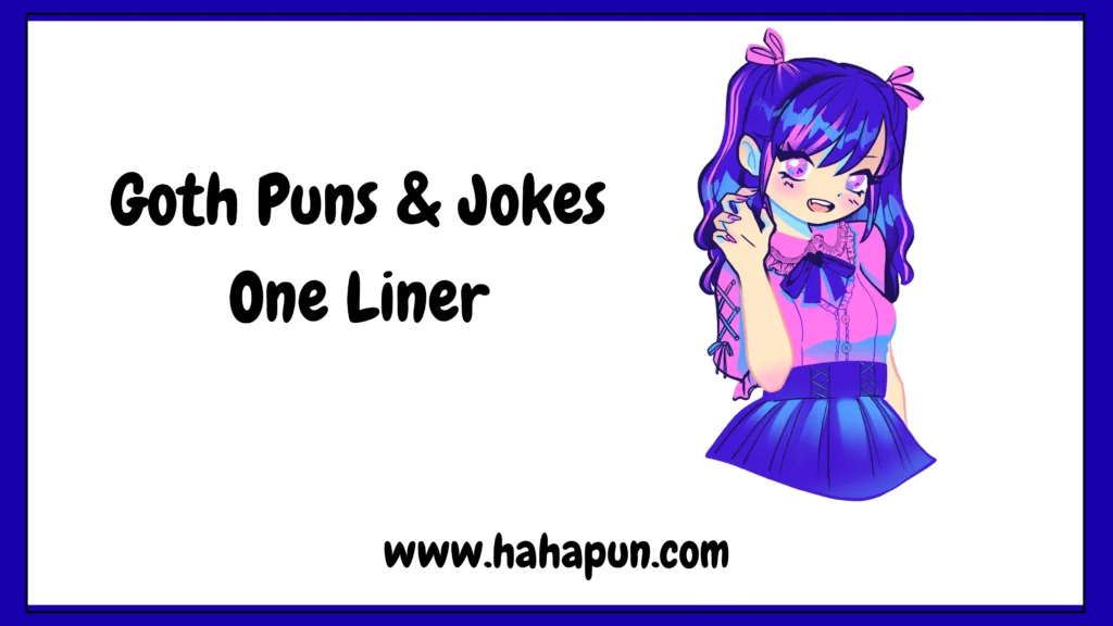 Goth Puns & Jokes One Liner