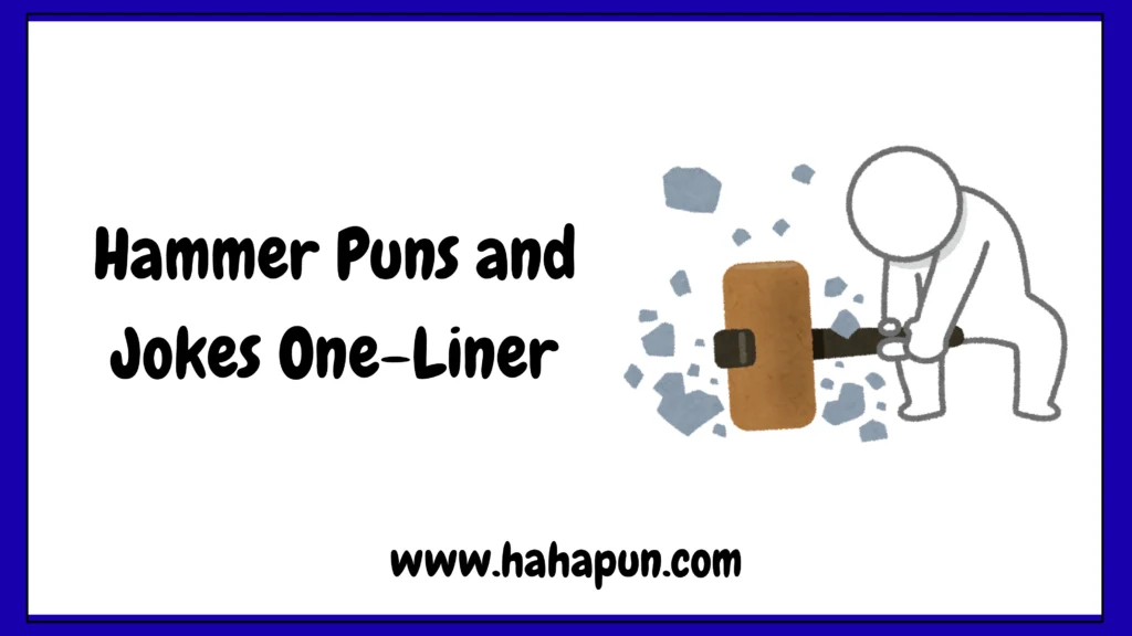 Hammer Puns and Jokes One-Liner