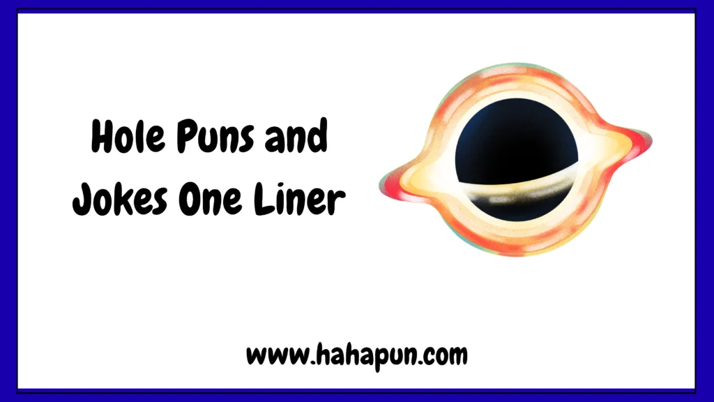 Hole Puns and Jokes One Liner