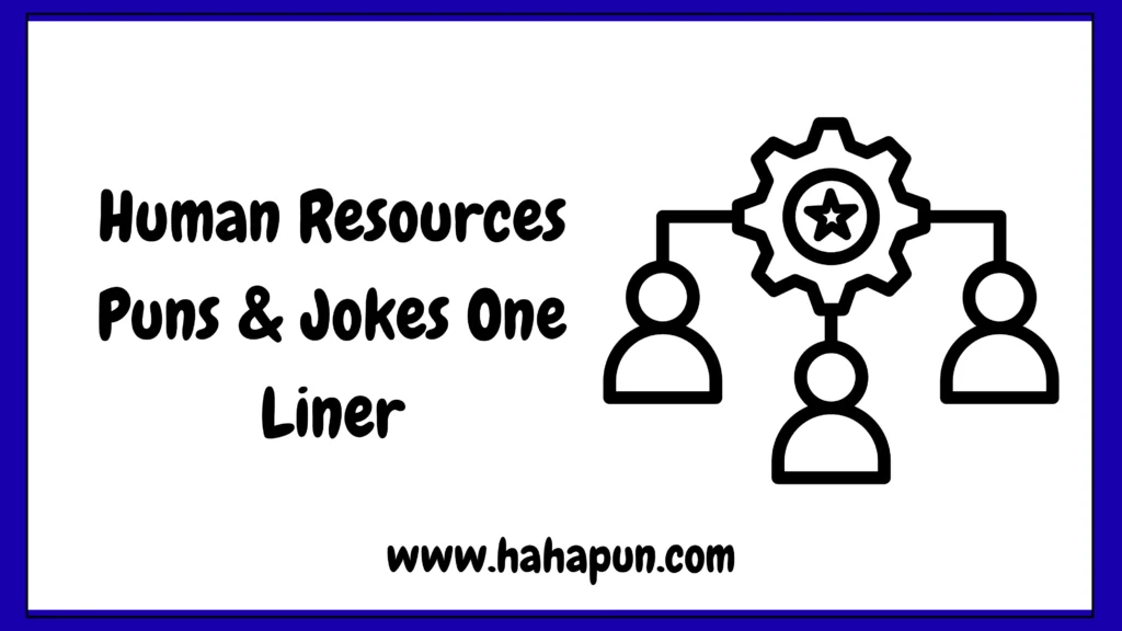 Human Resources Puns and Jokes One Liner