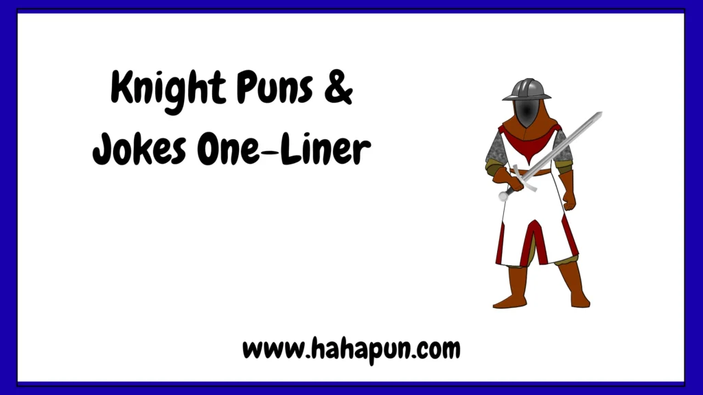 Knight Puns & Jokes One-Liner