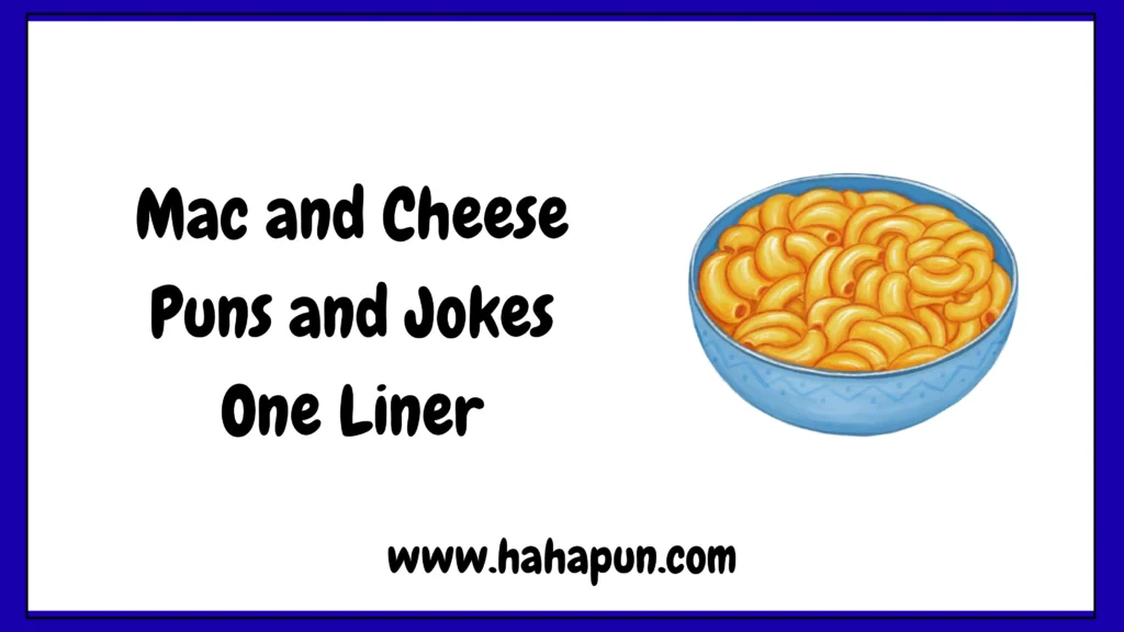 Mac and Cheese Puns and Jokes One Liner