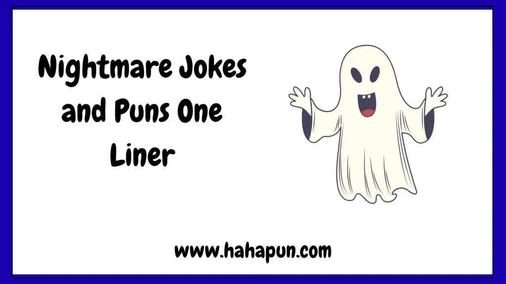 Nightmare Jokes and Puns One Liner