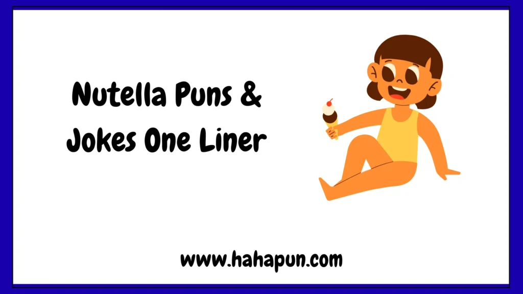 Nutella Puns & Jokes One Liner