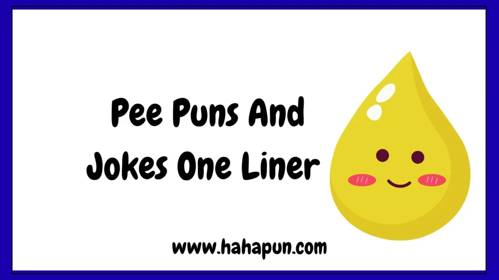 Pee Puns And Jokes One Liner