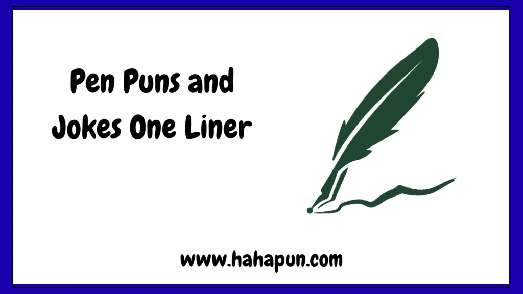 Pen Puns and Jokes One Liner