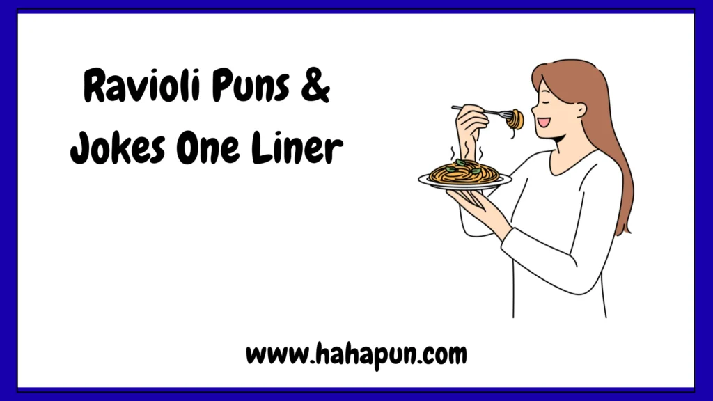 Ravioli Puns & Jokes One Liner