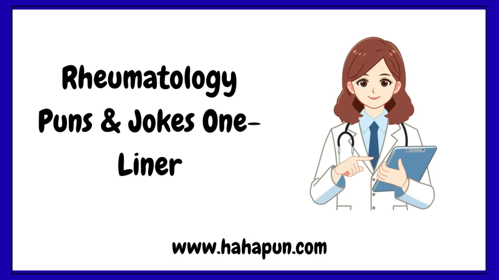 Rheumatology Puns & Jokes One-Liner