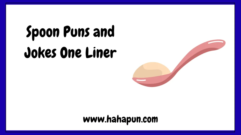 Spoon Puns and Jokes One Liner