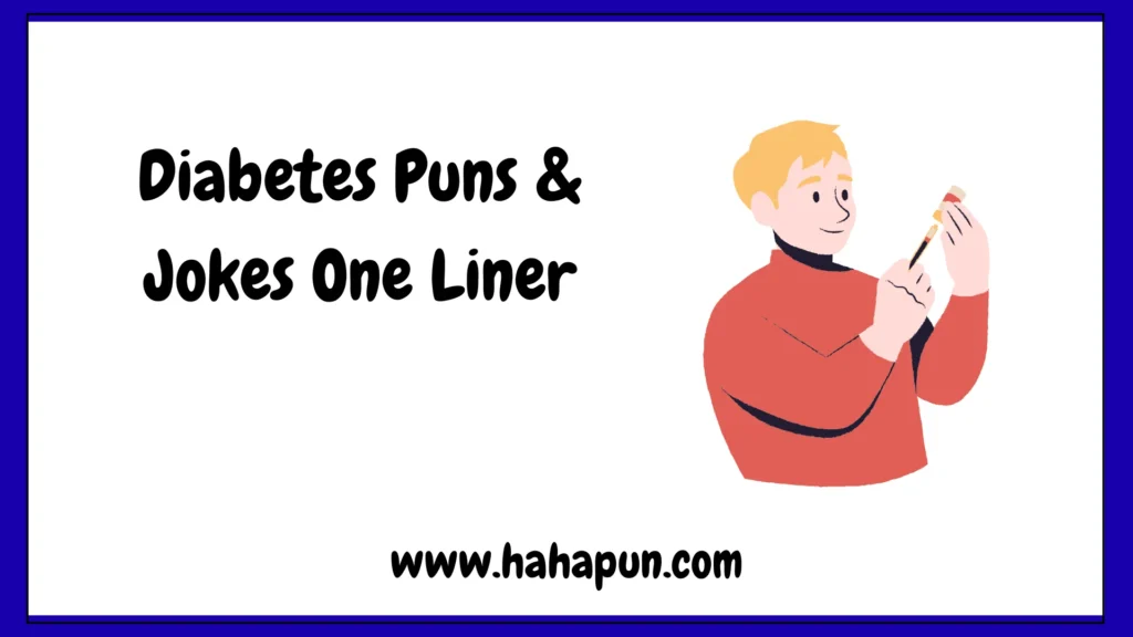 Diabetes Puns & Jokes One Liner