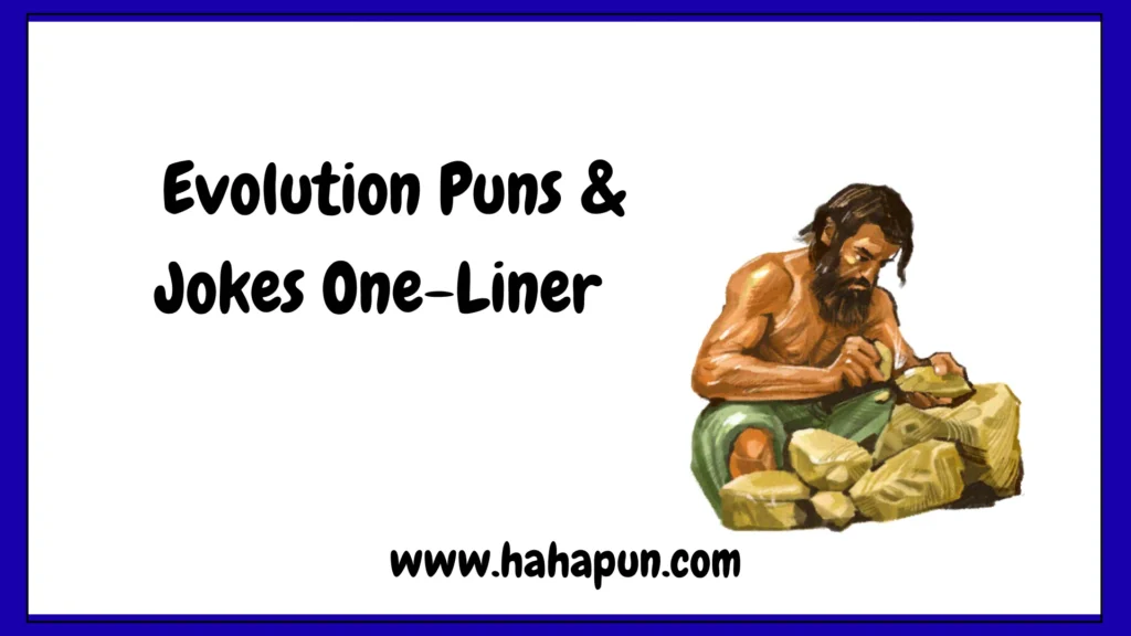 Evolution Puns & Jokes One-Liner