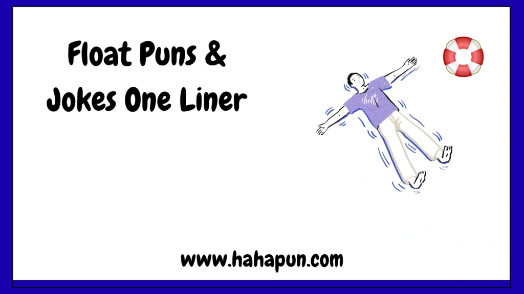 Float Puns & Jokes One Liner