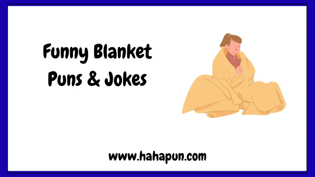 Funny Blanket Puns & Jokes One Liner