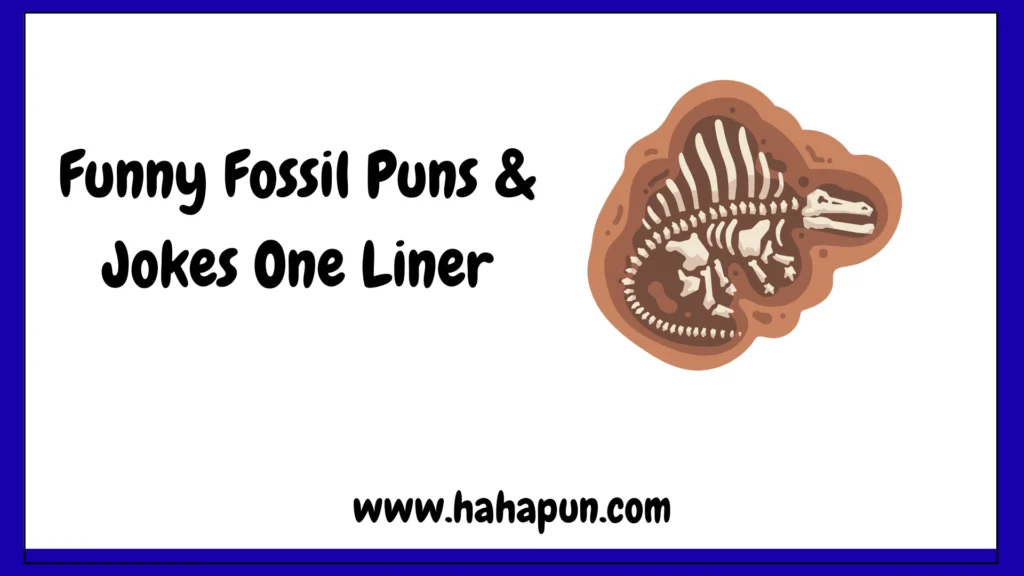 Funny Fossil Puns & Jokes One Liner