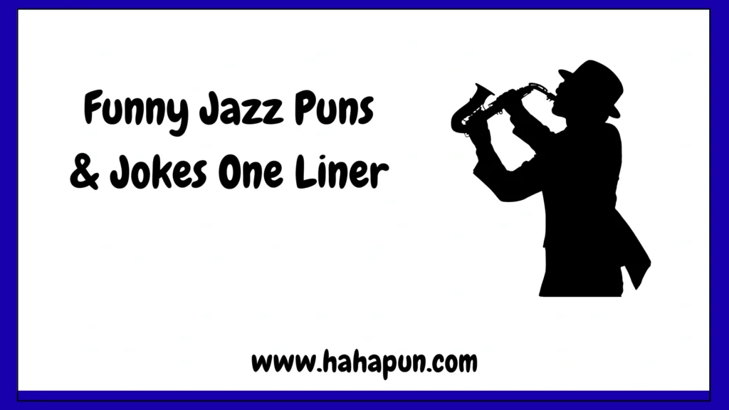 Funny Jazz Puns & Jokes One Liner