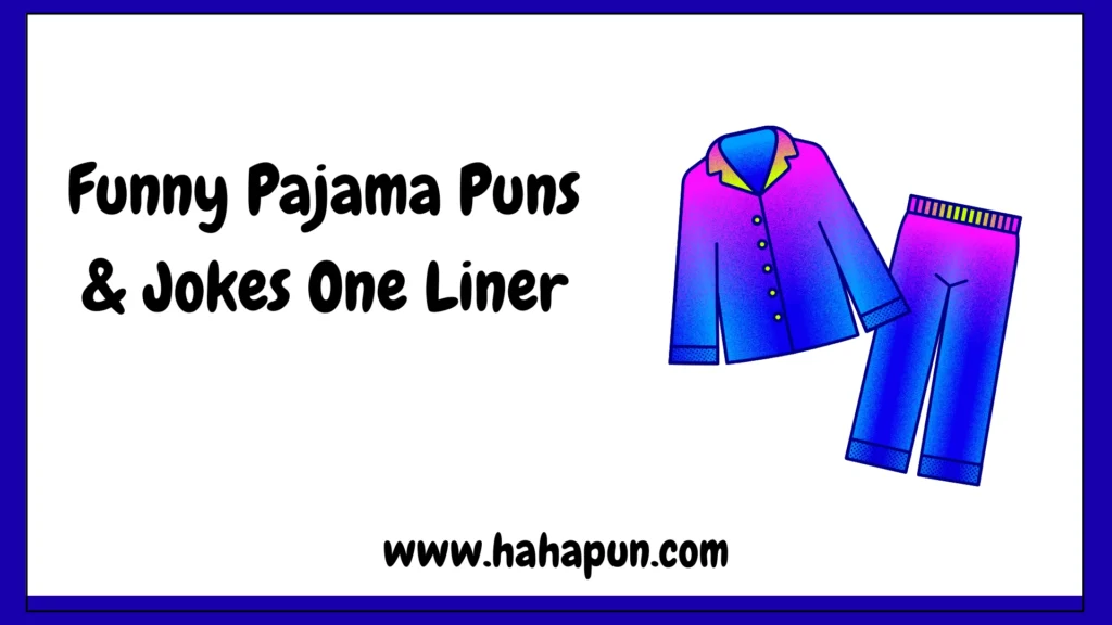 Funny Pajama Puns & Jokes One Liner