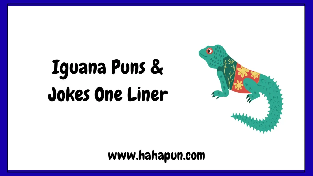 Iguana Puns & Jokes One Liner