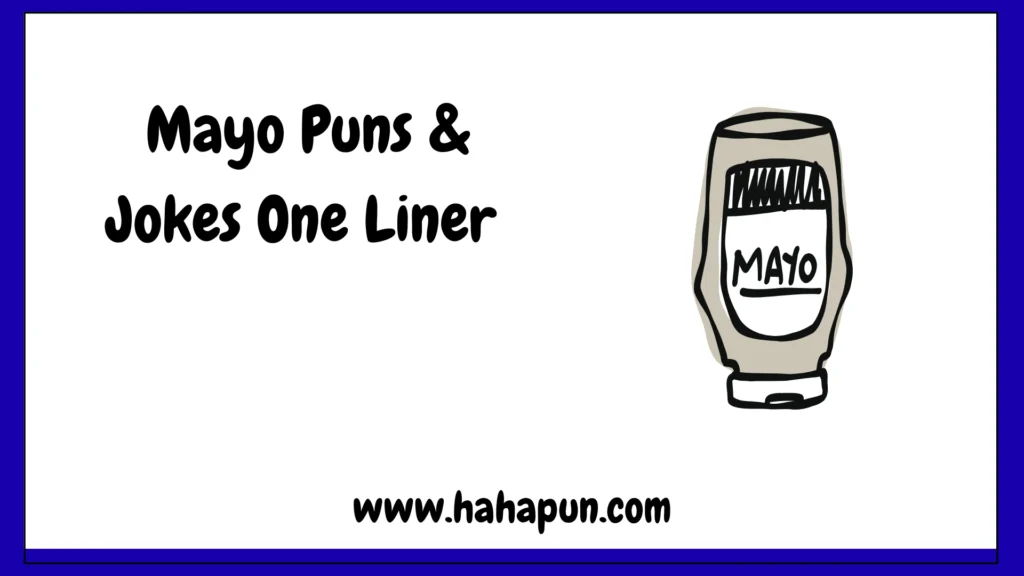 Mayo Puns & Jokes One Liner