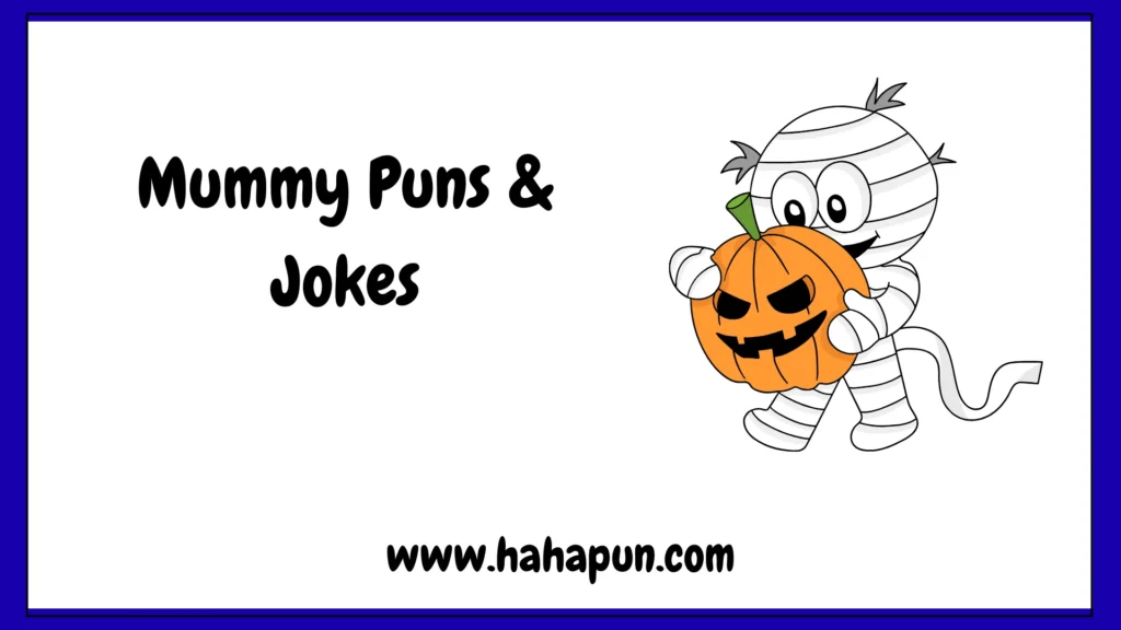 Mummy Puns & Jokes