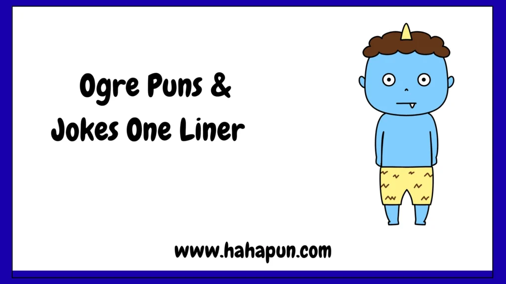 Ogre Puns & Jokes One Liner