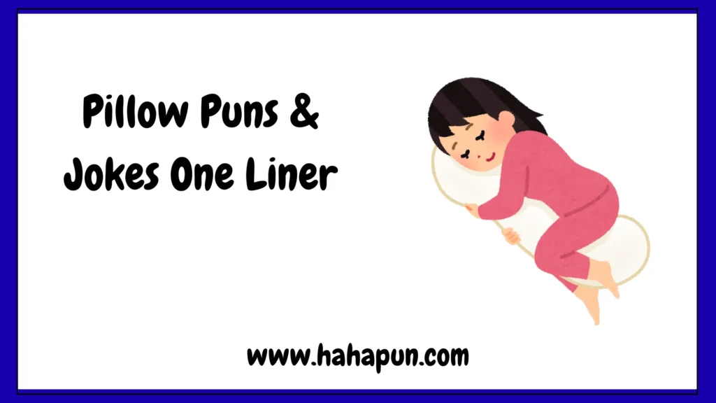 Pillow Puns & Jokes One Liner