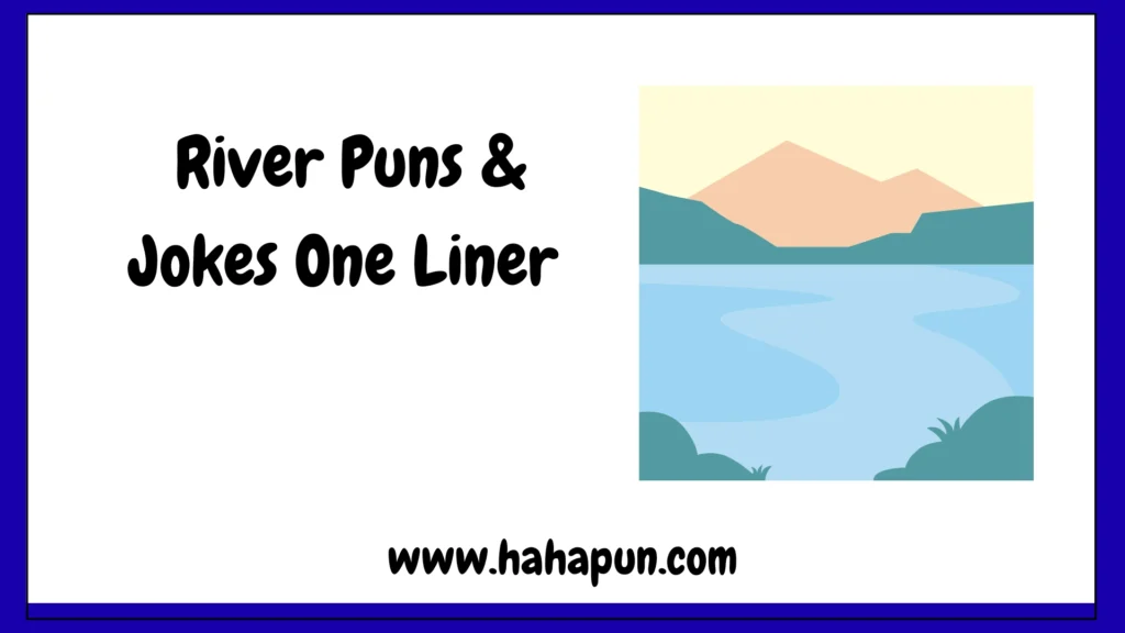 River Puns & Jokes One Liner