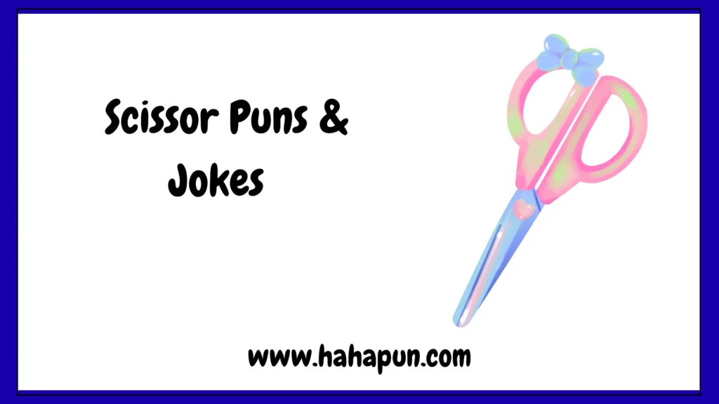 Scissor Puns & Jokes