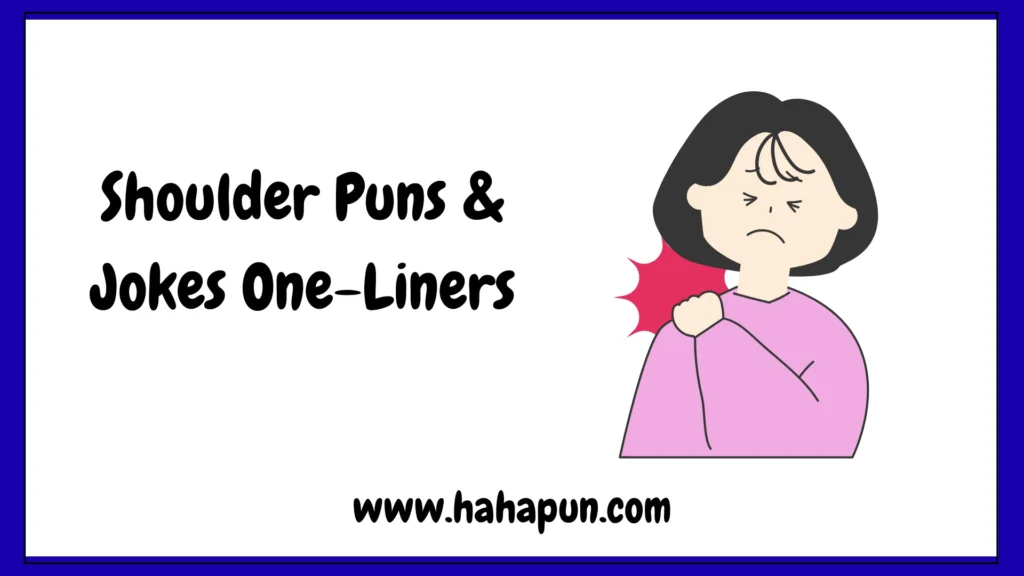 Shoulder Puns & Jokes One-Liners