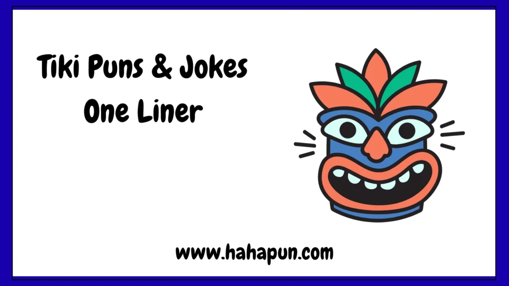 Tiki Puns & Jokes One Liner