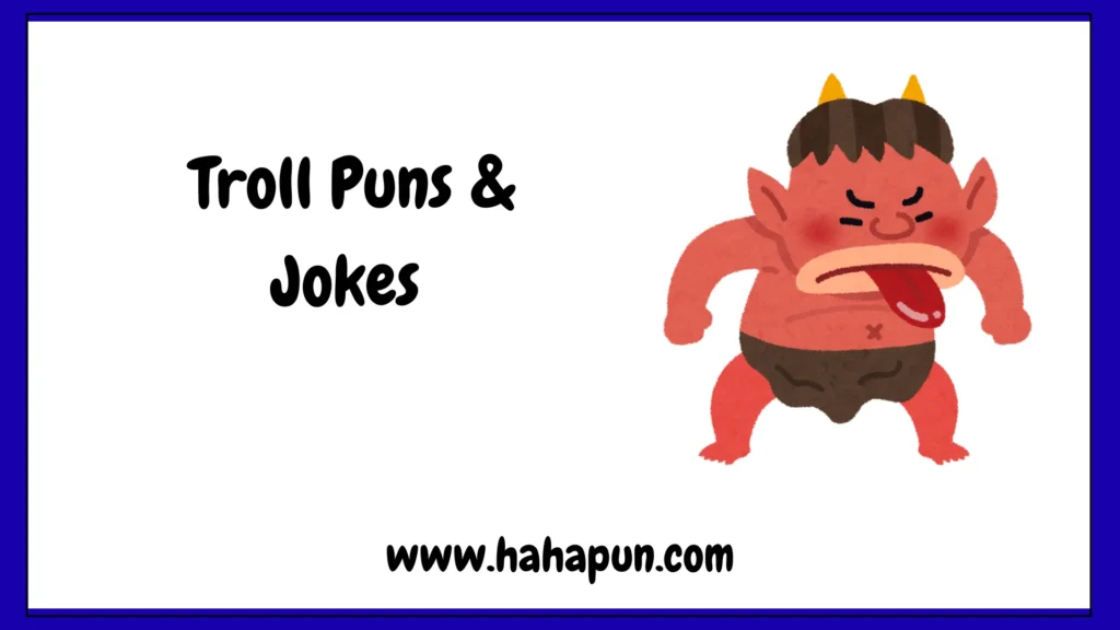 Troll Puns & Jokes One