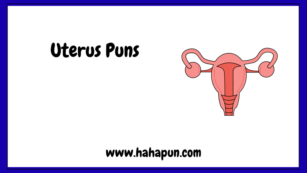 Uterus Puns