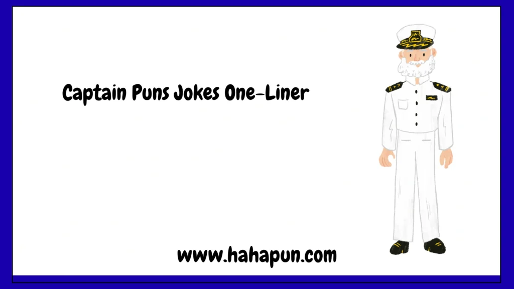 Captain Puns Jokes One-Liner