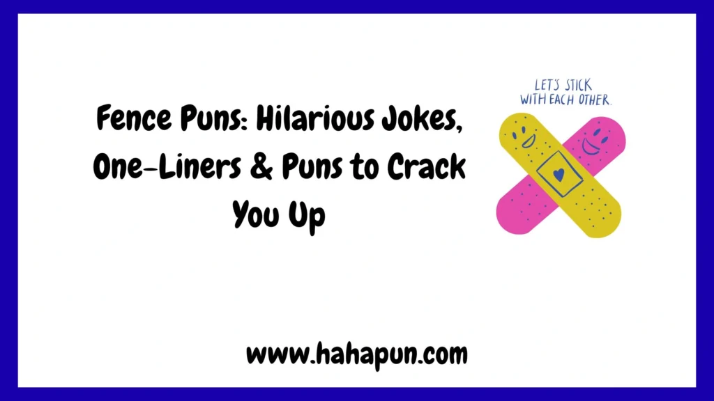 Fence Puns: Hilarious Jokes, One-Liners & Puns to Crack You Up