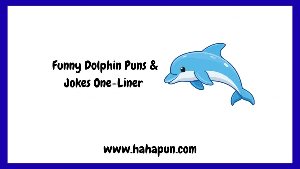 Funny Dolphin Puns & Jokes One-Liner