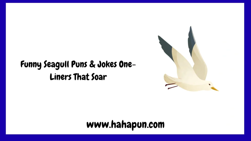 Funny Seagull Puns & Jokes One-Liners That Soar
