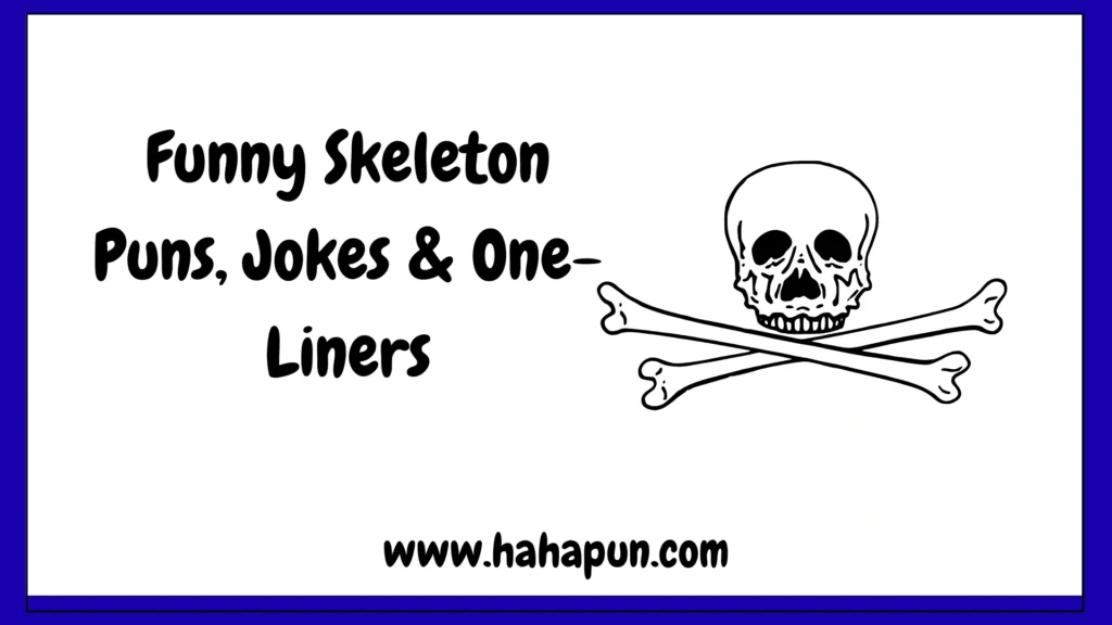 Funny Skeleton Puns, Jokes & One-Liners