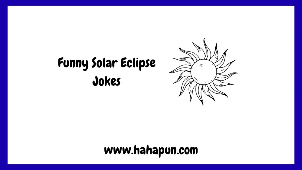 Funny Solar Eclipse Jokes