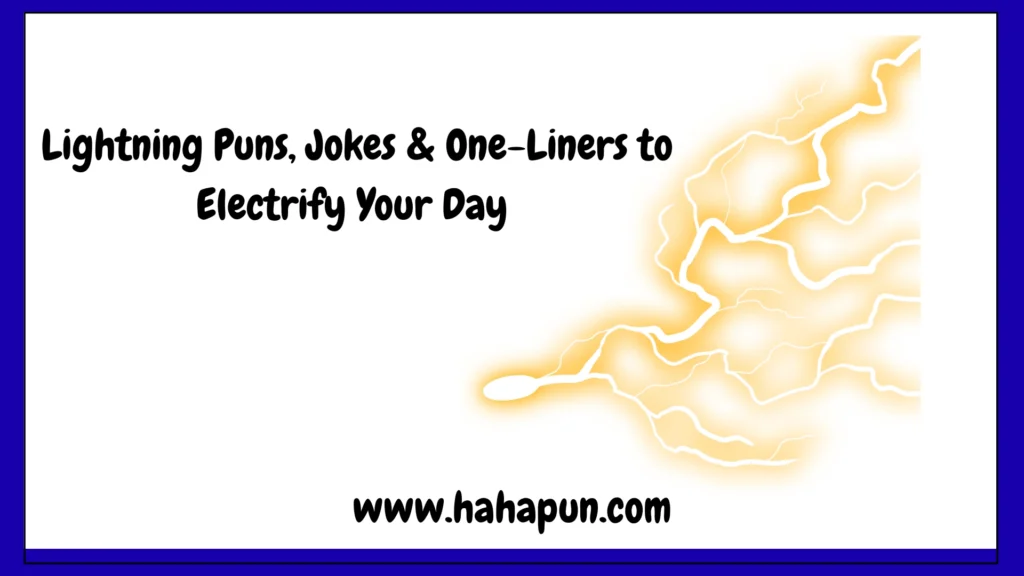 Lightning Puns, Jokes & One-Liners to Electrify Your Day ⚡