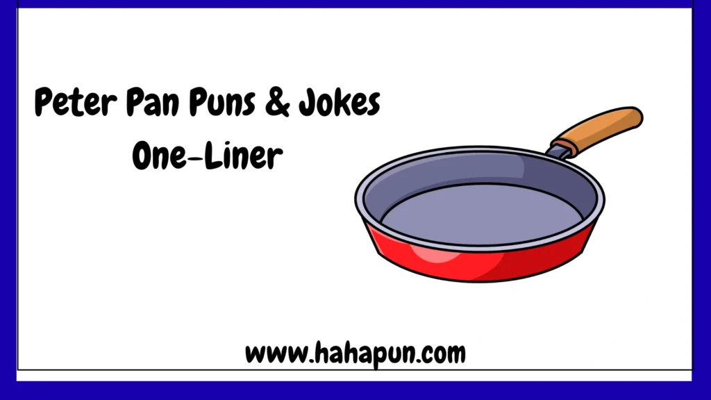 Peter Pan Puns & Jokes One-Liner
