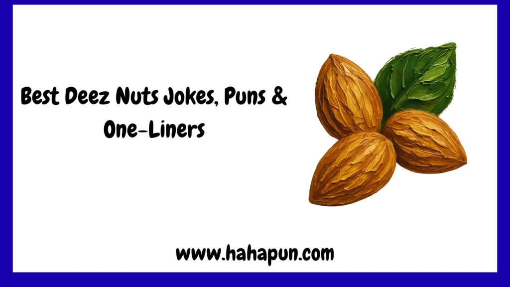 Best Deez Nuts Jokes, Puns & One-Liners