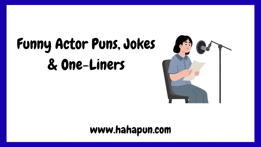 Funny Actor Puns, Jokes & One-Liners
