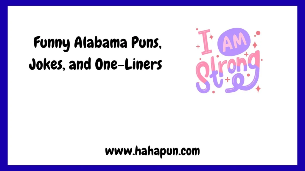 Funny Alabama Puns, Jokes, and One-Liners